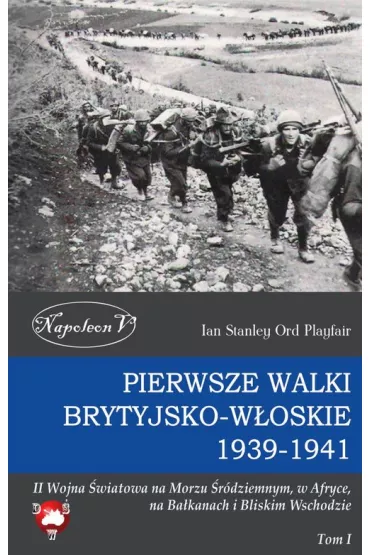 Pierwsze walki brytyjsko-w�oskie 1939-1941 - Playfair Ord, Ian Stanley Ord Playfair