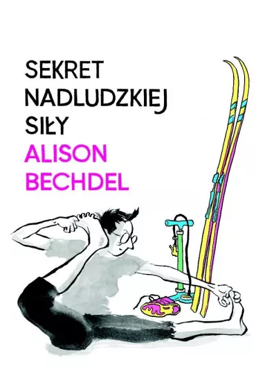 Sekret nadludzkiej si�y - Alison Bechdel