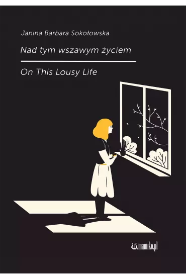 Nad tym wszawym �yciem - Janina Barbara Soko�owska