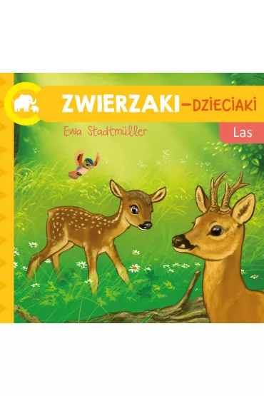 Zwierzaki Dzieciaki Las - Ewa Stadtmuller