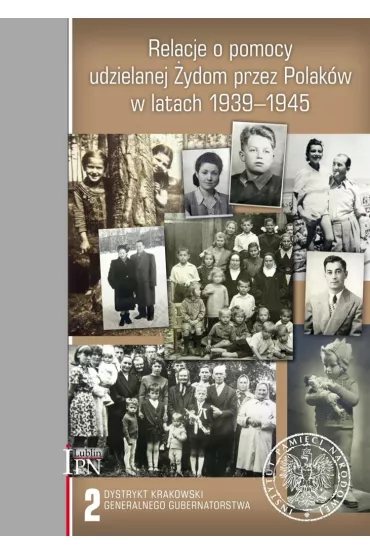 Relacje o pomocy udzielanej �ydom przez Polak�w w latach 1939-1945. Tom 2