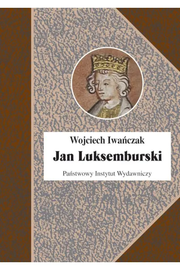 Jan Luksemburski - Wojciech Iwa�czak