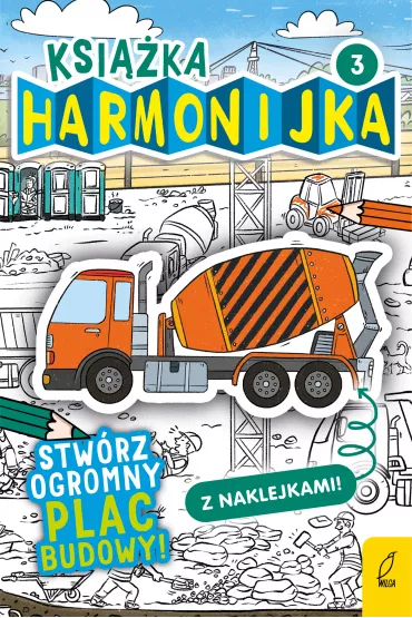Ksi��ka harmonijka. Stw�rz plac budowy. Cz�� 3 - Natalia Berlik