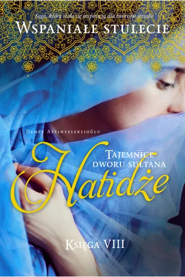 Tajemnice Dworu Su�tana. Ksi�ga VIII. Hatid�e - Demet Altinyeleklioglu