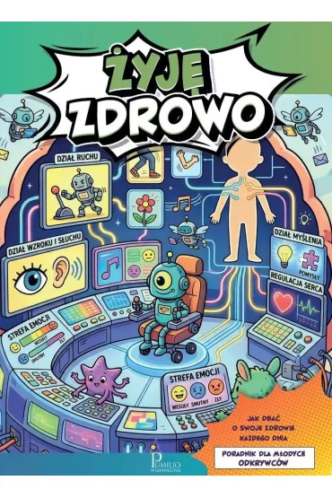 �yj� zdrowo. Poradnik dla m�odych odkrywc�w - Mariusz Dyduch