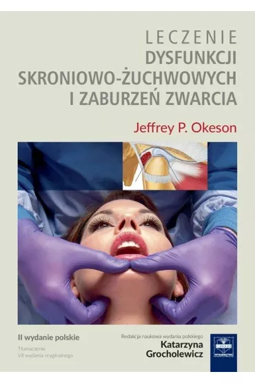 Leczenie dysfunkcji skroniowo-�uchwowych i zaburze� zwarcia - Jeffrey P Okeson