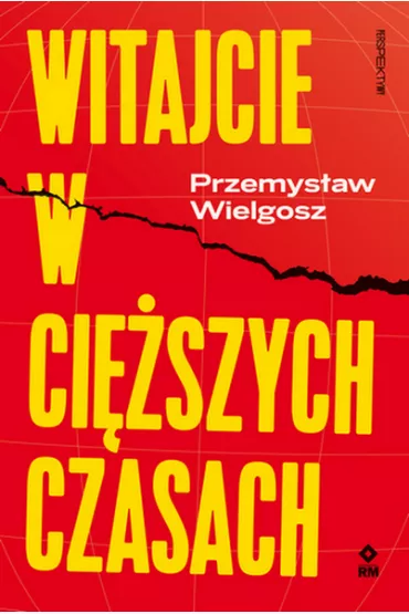 Witajcie w ci�szych czasach - Przemys�aw Wielgosz