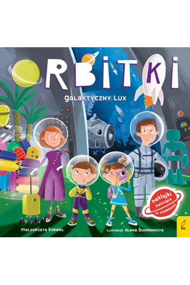 Orbitki. Galaktyczny Lux - Ma�gorzata Korbiel