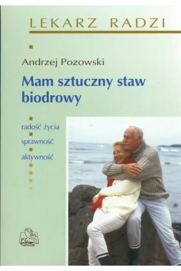 Mam sztuczny staw biodrowy - Andrzej Pozowski