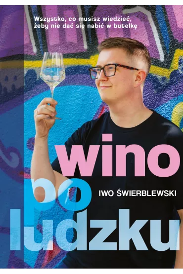 Wino po ludzku - Iwo �wierblewski