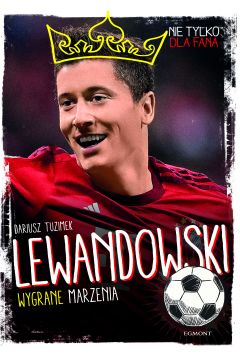 Lewandowski. Wygrane Marzenia