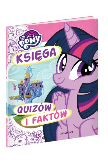 My Little Pony. Ksi�ga quiz�w i fakt�w - Karolina Marcinkowska