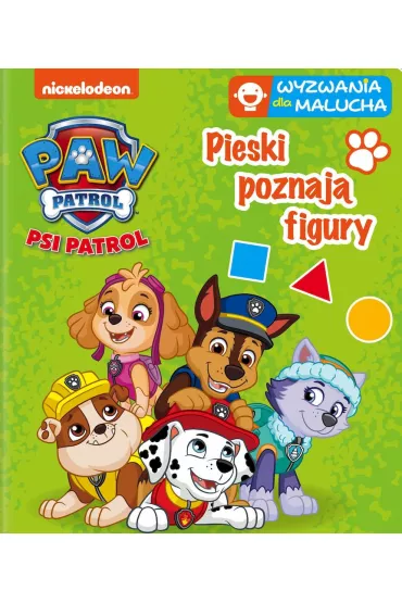 Psi Patrol. Wyzwania dla malucha. Pieski poznaj� figury