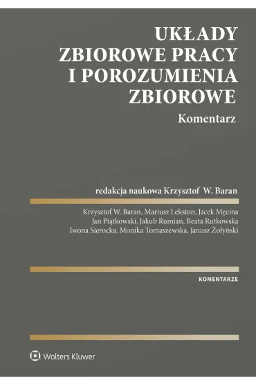 Uk�ady zbiorowe pracy i porozumienia zbiorowe. Komentarz