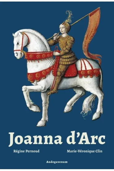 Joanna d'Arc - Rgine Pernoud, Marie Veronique Clin