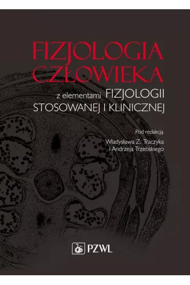 eBook Fizjologia cz�owieka z elementami fizjologii stosowanej i klinicznej pdf - Andrzej Trzebski, W�adys�aw Traczyk