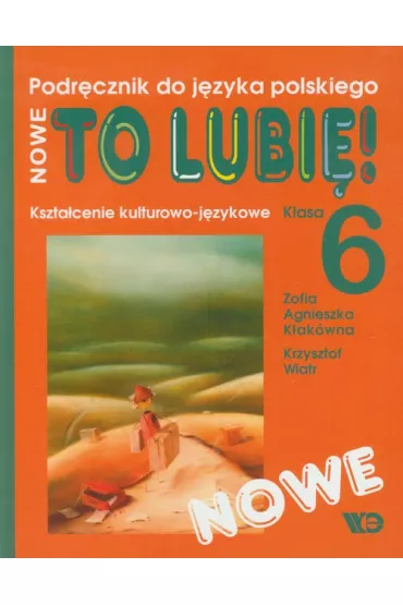 J�zyk polski SP KL 6 Podr�cznik To lubi�! J�zykowe - Iwona Steczko, Krzysztof Wiatr, Zofia Agnieszka K�ak�wna
