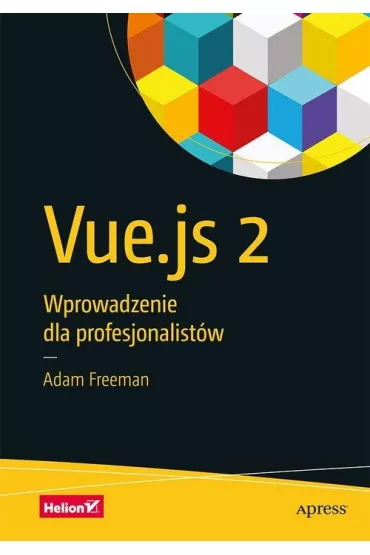 Vue.js 2. Wprowadzenie dla profesjonalist�w - Adam Freeman