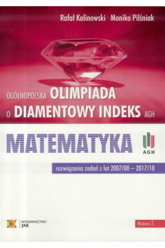Olimpiada o Diamentowy Indeks AGH. Matematyka. Wydanie 2
