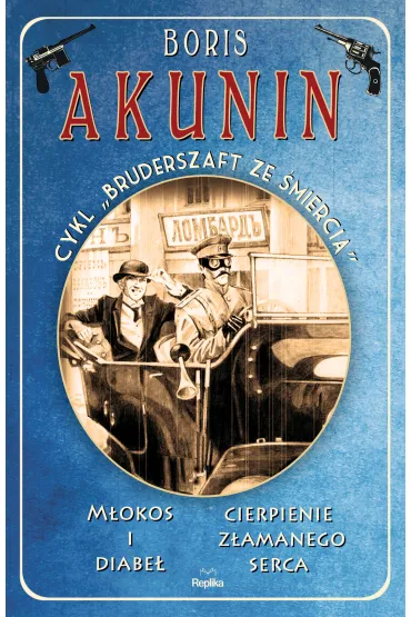 M�okos i diabe�. Cierpienie z�amanego serca. Bruderszaft ze �mierci�. Tom 1 - Boris Akunin