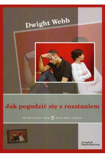 Jak pogodzi� si� z rozstaniem - Dwight Webb