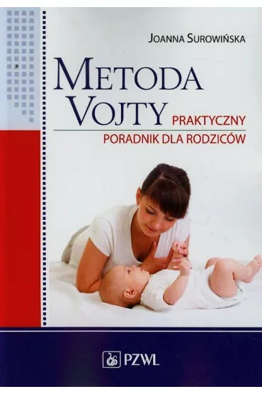 Metoda Vojty. Praktyczny poradnik dla rodzic�w - Joanna Surowi�ska