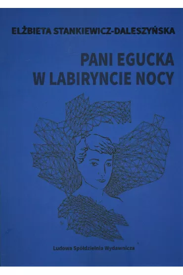 Pani Egucka w labiryncie nocy - El�bieta Stankiewicz-Daleszy�ska