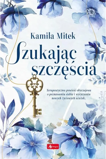 Szukaj�c szcz�cia - Kamila Mitek