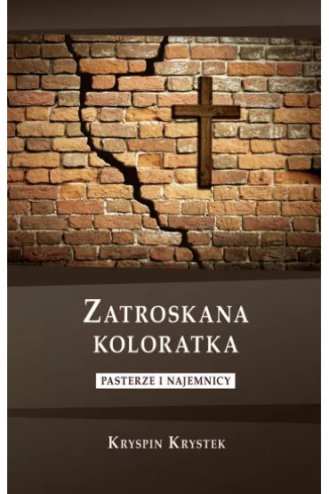 Zatroskana koloratka. Pasterze i najemnicy - Kryspin Krystek