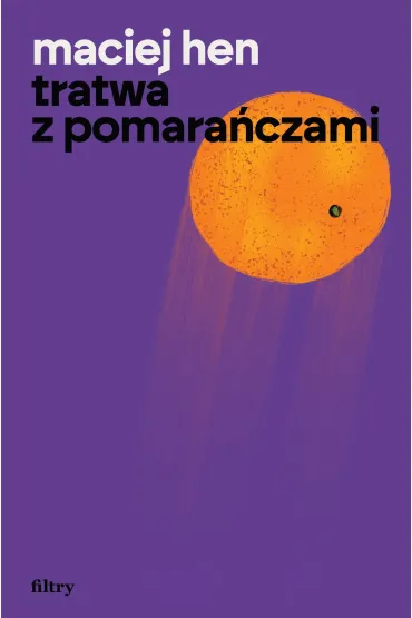 Tratwa z pomara�czami - Maciej Hen