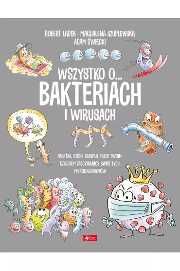 Wszystko o&hellip; wirusach i bakteriach - Magdalena  Szuplewska, Robert  Lasek