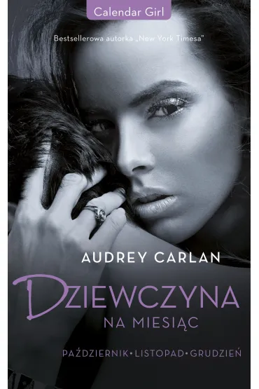Dziewczyna na miesi�c. Pa�dziernik. Listopad. Grudzie� - Audrey Carlan