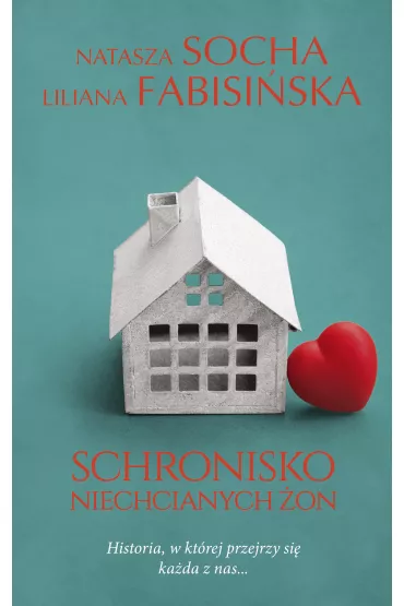 eBook Schronisko niechcianych �on mobi epub - Liliana Fabisi�ska, Natasza Socha