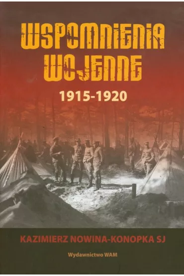 Wspomnienia wojenne 1915-1920 - Kazimierz Nowina-Konopka