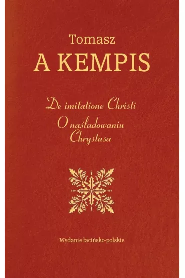 De imitatione Christi - O na�ladowaniu Chrystusa. Wydanie �aci�sko-polskie - Tomasz Kempis