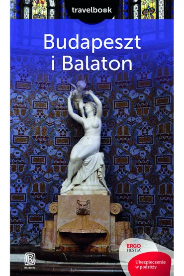 Budapeszt i Balaton. Travelbook - Monika Chojnacka