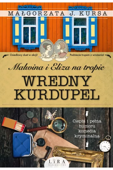 Malwina i Eliza na tropie. Wredny Kurdupel - Ma�gorzata J. Kursa