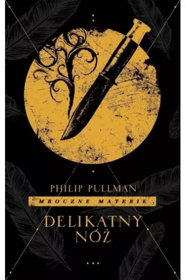 Delikatny n�. Mroczne materie. Tom 2 - Philip Pullman