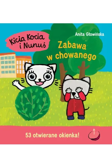 Kicia Kocia i Nunu�. Zabawa w chowanego - Anita G�owi�ska