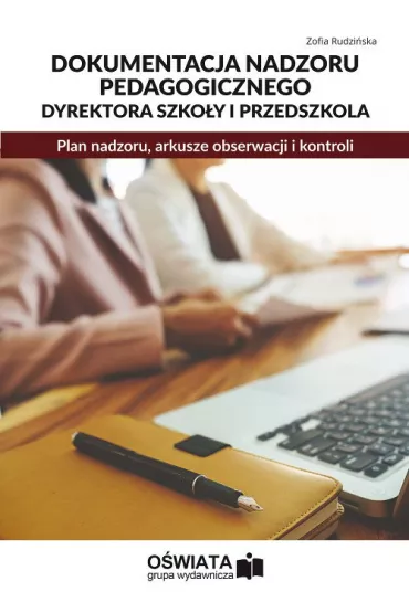 eBook Dokumentacja nadzoru pedagogicznego dyrektora szko�y i przedszkola. Plan nadzoru, arkusze obserwacji i kontroli pdf - Zofia Rudzi�ska