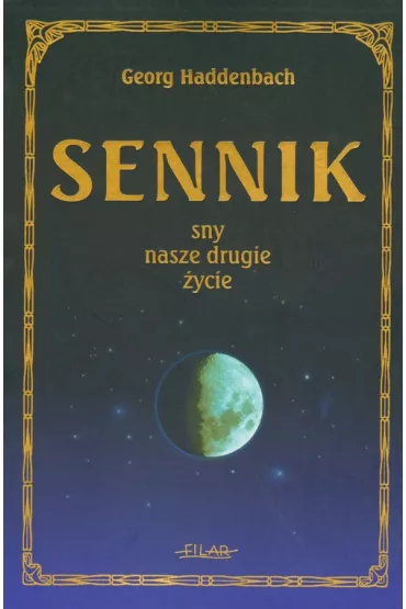 Sennik. Sny nasze drugie �ycie - Haddenbach Georg