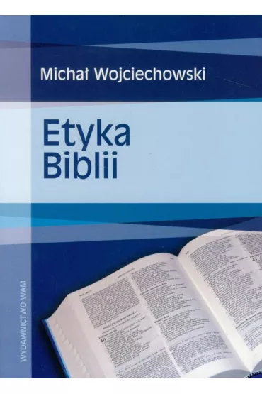 Etyka Biblii - Micha� Wojciechowski