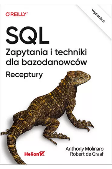 SQL. Zapytania i techniki dla bazodanowc�w. Receptury - Anthony Molinaro, Robert De Graaf