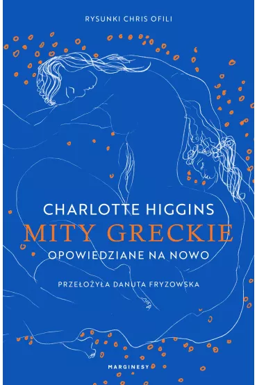Mity greckie opowiedziane na nowo - Charlotte  Higgins