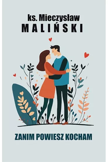 Zanim powiesz kocham - Mieczys�aw Mali�ski