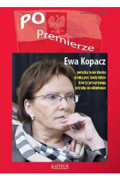 PO Premierze. Ewa Kopacz