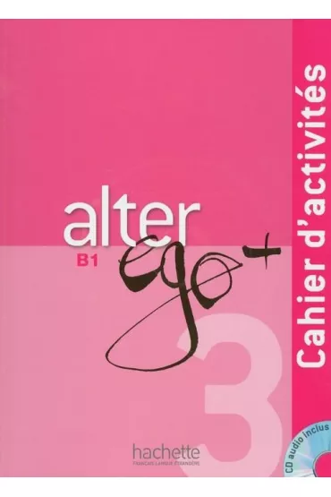 Alter Ego+ 3. Zeszyt �wicze� + CD - Catherine Dollez, Sylvie Pons