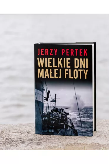 Wielkie dni maej floty - Jerzy Pertek