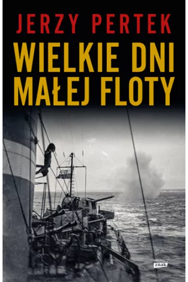 Wielkie dni maej floty - Jerzy Pertek