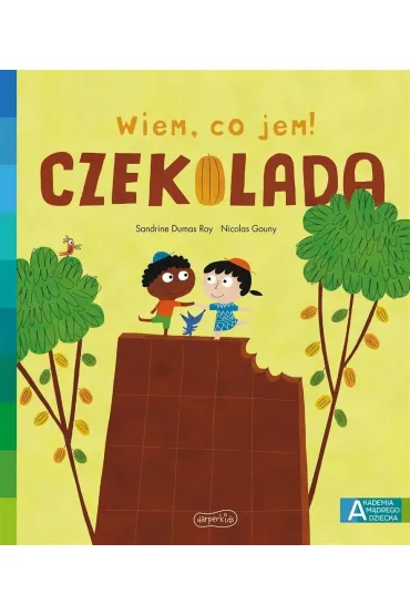 Czekolada. Akademia M�drego Dziecka. Wiem, co jem! - Sandrine Dumas-Roy